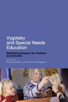 Vygotsky and Special Needs Education: Rethinking Support for Children and Schools