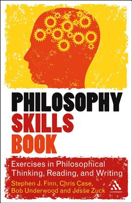 The Philosophy Skills Book: Exercises in Philosophical Thinking, Reading, and Writing