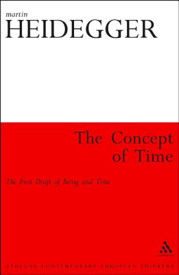 The Concept of Time: The First Draft of Being and Time (Athlone Contemporary European Thinkers)