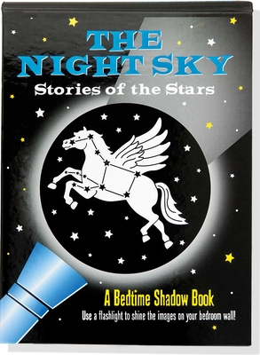 Image for The Night Sky: Stories of the Stars # A Bedtime Shadow Book