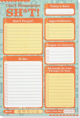 Can't Remember Sh*t Daily Planner and Note Pad