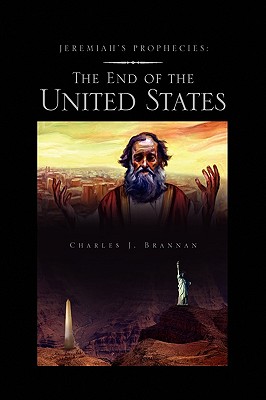 Jeremiah's Prophecies: The End of the United States