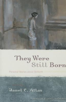 Image for They Were Still Born: Personal Stories about Stillbirth They Were Still Born: Personal Stories about Stillbirth