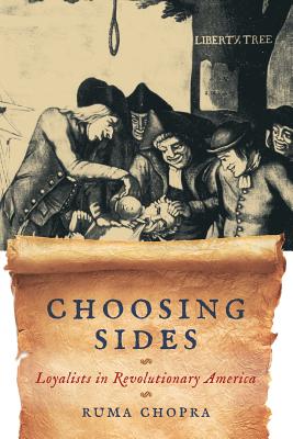 Choosing Sides: Loyalists in Revolutionary America (American Controversies)