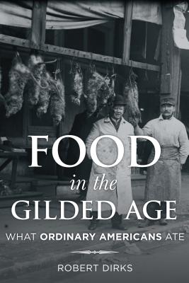 Food In The Gilded Age: What Ordinary Americans Ate