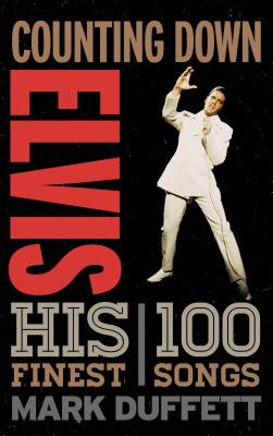 Image for Counting Down Elvis: His 100 Finest Songs