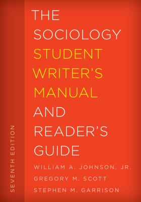 The Sociology Student Writer's Manual and Reader's Guide (Volume 2) (The Student Writer's Manual: A Guide to Reading and Writing, 2)