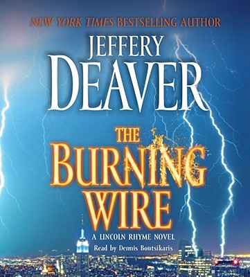 The Burning Wire: A Lincoln Rhyme Novel (Lincoln Rhyme Novels)