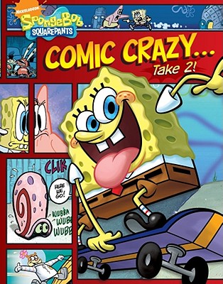 Comic Crazy . . . Take 2! (Nick Spongebob Squarepants (Simon Spotlight))