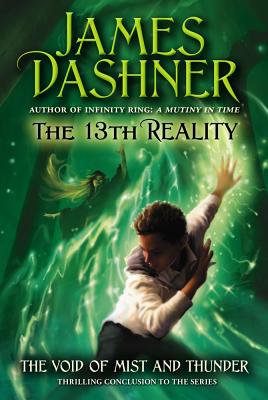 The Void of Mist and Thunder (13th Reality), Dashner, James The Void of Mist and Thunder (13th Reality), Dashner, James