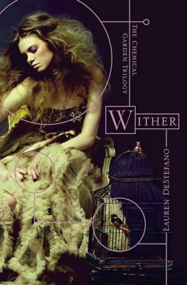 Wither (The Chemical Garden Trilogy)