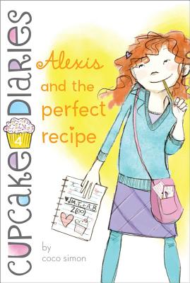 Alexis And The Perfect Recipe (Cupcake Diaries)