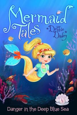 Danger in the Deep Blue Sea (4) (Mermaid Tales)