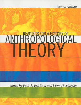 Readings for a History of Anthropological Theory, second edition