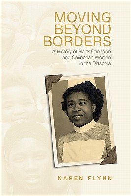Moving Beyond Borders: A History of Black Canadian and Caribbean Women in the Diaspora (Studies in Gender and History)