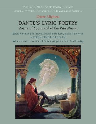 Dante's Lyric Poetry: Poems of Youth and of the 'Vita Nuova' (Lorenzo Da Ponte Italian Library)