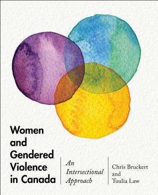 Image for Women and Gendered Violence in Canada: An Intersectional Approach Women and Gendered Violence in Canada: An Intersectional Approach