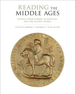 Reading the Middle Ages: Sources from Europe, Byzantium, and the Islamic World, Third Edition