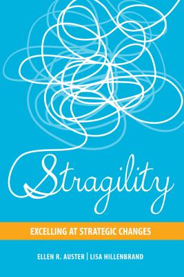 Stragility: Excelling at Strategic Changes (Rotman-utp Publishing)