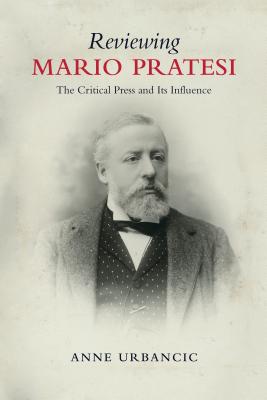 Reviewing Mario Pratesi: The Critical Press and Its Influence (Toronto Italian Studies)