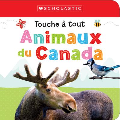 Apprendre Avec Scholastic: Touche Tout: Animaux Du Canada (French Edition)