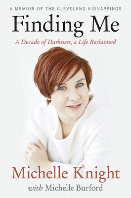 Finding Me : A Decade of Darkness a Life Reclaimed