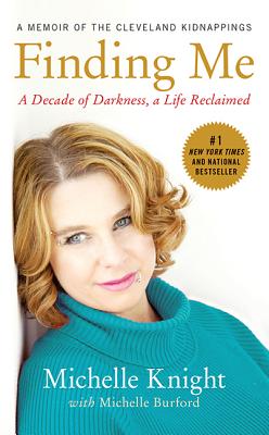Finding Me : A Decade of Darkness a Life Reclaimed
