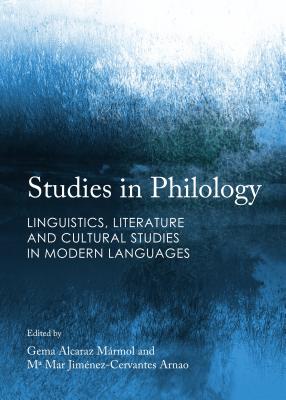 Studies in Philology: Linguistics, Literature and Cultural Studies in Modern Languages (English and Spanish Edition) [Hardcover] M. Mar Jimenez-cervantes Arnao and Gema Alcaraz Marmol