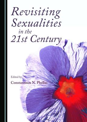 Revisiting Sexualities in the 21st Century [Hardcover] Constantinos N. Phellas