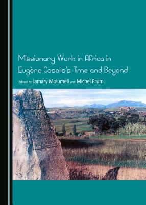 Image for Missionary Work in Africa in Eugene Casalis's Time and Beyond [Hardcover] Jamary Molumeli and Michel Prum