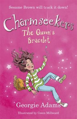 The Queen's Bracelet: Book 1 (Charmseekers) [Paperback] Adams, Georgie and Millward, Gwen