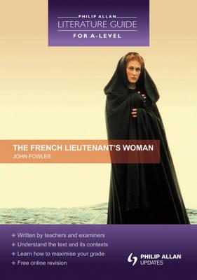 French Lieutenant's Woman (Philip Allan Literature Guide for A-Level)