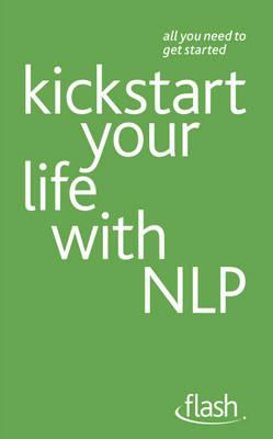 Kickstart Your Life with Nlp