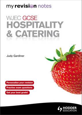 Wjec Gcse Hospitality & Catering: A Revision Guide