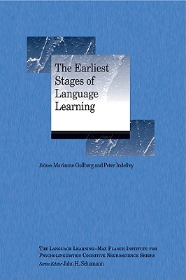 The Earliest Stages of Language Learning [The Language Learning-Max Planck Institute for Psycholinguistics Cognitive Neuroscience Series]