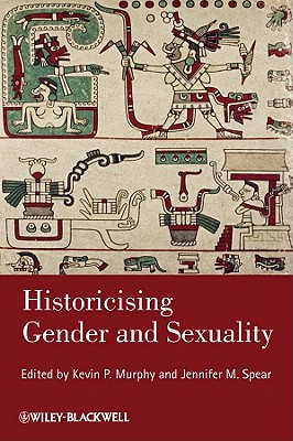Historicising Gender and Sexuality (Gender and History Special Issues)