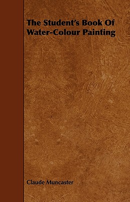 The Student's Book of Water-Colour Painting