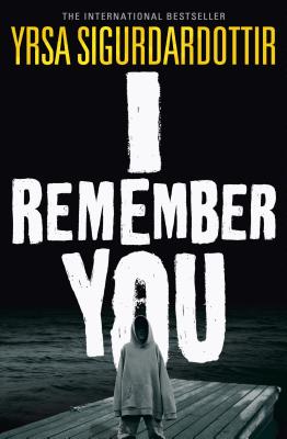 I Remember You, Sigurdardottir, Yrsa I Remember You, Sigurdardottir, Yrsa