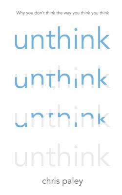 Unthink: And How to Harness the Power of Your Unconscious