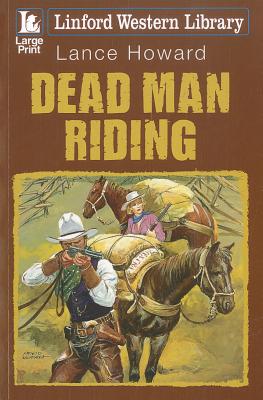 Dead Man Riding (Linford Western Library)
