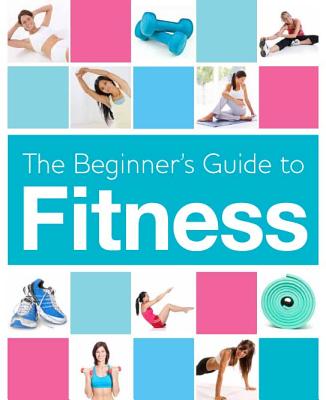 Image for BEGINNER'S BOOK OF FITNESS BEGINNER'S BOOK OF FITNESS