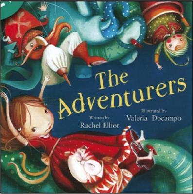 Image for The Adventurers Rachel Elliot and Valeria Docampo The Adventurers Rachel Elliot and Valeria Docampo