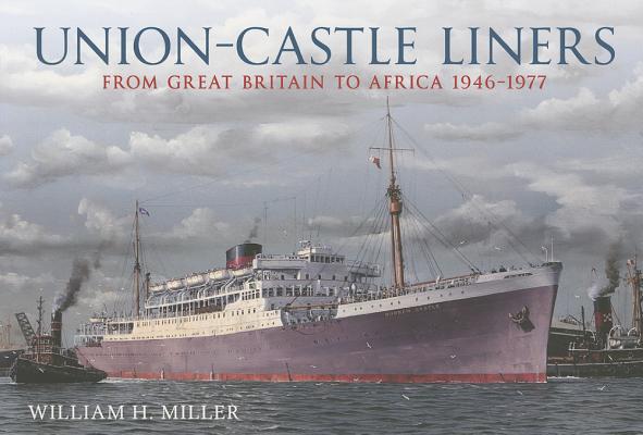 UNION CASTLE LINERS: Southampton to the South African Cape 1946-1977