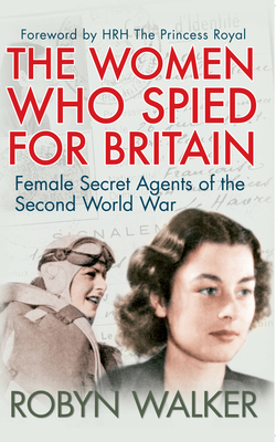 Image for The Women Who Spied for Britain: Female Secret Agents of the Second World War
