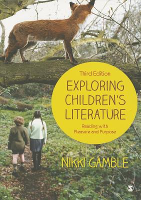 Exploring Childrens Literature: Reading with Pleasure and Purpose