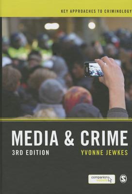 Media and Crime (Key Approaches to Criminology)