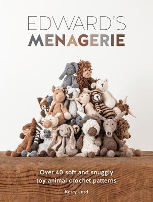Image for Edward's Menagerie: Over 40 soft and snuggly toy animal crochet patterns