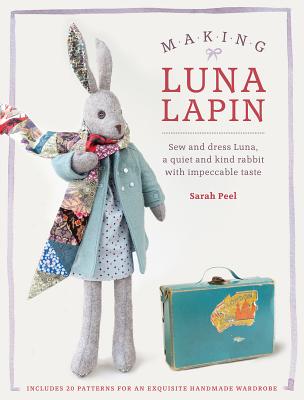Making Luna Lapin Sew And Dress Luna, A Quiet And
