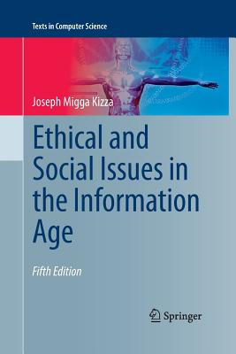 Ethical and Social Issues in the Information Age (Texts in Computer Science)
