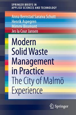 Modern Solid Waste Management in Practice: The City of Malm Experience (SpringerBriefs in Applied Sciences and Technology)